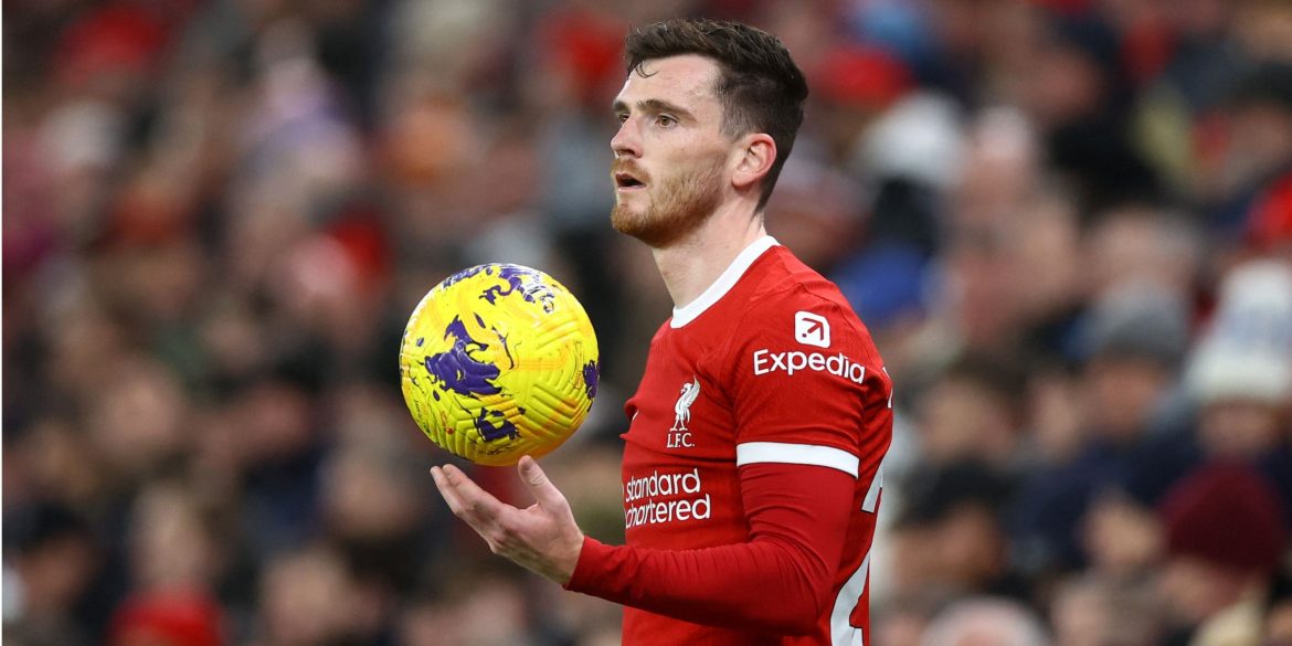 Huge Robertson upgrade: Liverpool pushing to sign “unique” £40m star